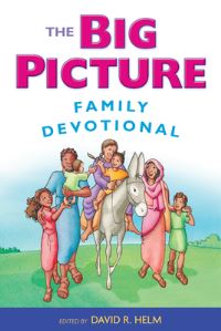 Book Cover for The Big Picture Family Devotional by David R Helm
