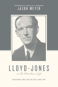 Book Cover for Lloyd-Jones on the Christian Life by Jason C Meyer