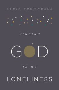 Book Cover for Finding God in My Loneliness by Lydia Brownback
