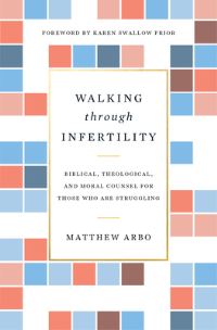 Book Cover for Walking Through Infertility by Matthew Arbo