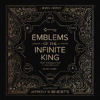 Book Cover for Emblems of the Infinite King by J Ryan Lister