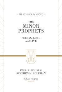 Book Cover for The Minor Prophets by Paul R House, Stephen M Coleman