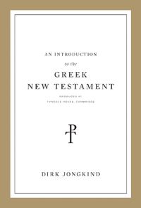Book Cover for An Introduction to the Greek New Testament Produced at Tyndale House, Cambridge by Dirk Jongkind
