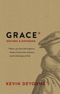 Book Cover for Grace Defined and Defended by Kevin DeYoung