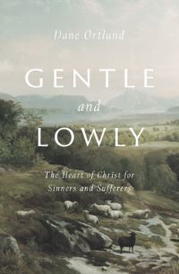 Book Cover for Gentle and Lowly by Dane Calvin Ortlund