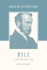 Book Cover for Ryle on the Christian Life by Andrew Atherstone