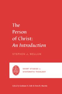 Book Cover for The Person of Christ by Stephen J Wellum
