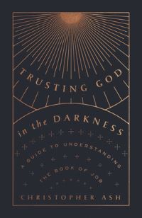 Book Cover for Trusting God in the Darkness by Christopher Ash