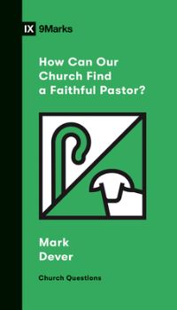 Book Cover for How Can Our Church Find a Faithful Pastor? by Mark Dever
