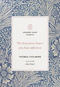 Book Cover for The Expulsive Power of a New Affection by Thomas Chalmers