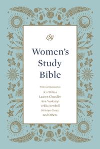 Book Cover for ESV Women's Study Bible by Dana Tanamachi, Jen Wilkin, Lauren Chandler, Ann Voskamp, Trillia Newbell, Kristyn Getty, Nancy Guthrie, Kathleen Nielson, Joni Eareckson Tada