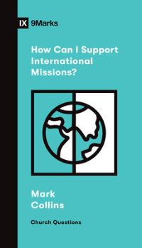 Book Cover for How Can I Support International Missions? by Mark Collins
