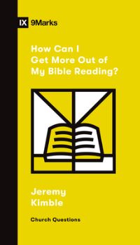 Book Cover for How Can I Get More Out of My Bible Reading? by Jeremy M Kimble