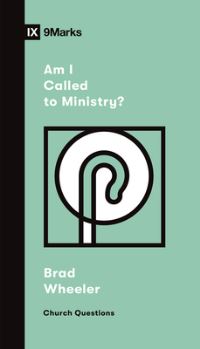 Book Cover for Am I Called to Ministry? by Brad Wheeler