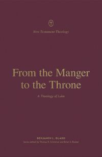 Book Cover for From the Manger to the Throne by Benjamin L Gladd