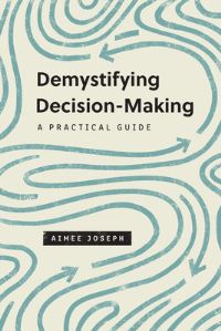 Book Cover for Demystifying Decision-Making by Aimee Joseph