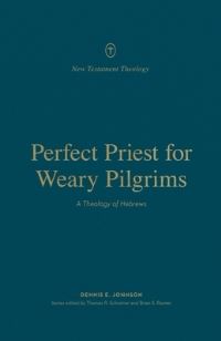 Book Cover for Perfect Priest for Weary Pilgrims by Dennis E Johnson
