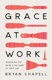 Book Cover for Grace at Work by Bryan Chapell