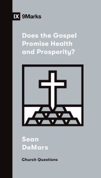 Book Cover for Does the Gospel Promise Health and Prosperity? by Sean DeMars