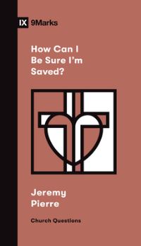 Book Cover for How Can I Be Sure I'm Saved? by Jeremy Pierre