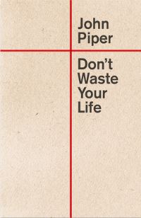 Book Cover for Don't Waste Your Life by John Piper