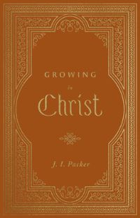 Book Cover for Growing With Christ by J I Packer