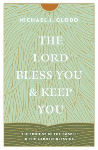 Book Cover for The Lord Bless You and Keep You by Michael J Glodo