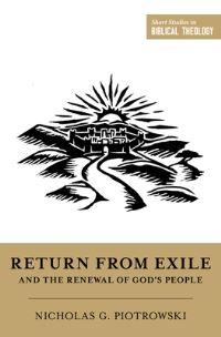 Book Cover for Return from Exile and the Renewal of God's People by Nicholas G Piotrowski