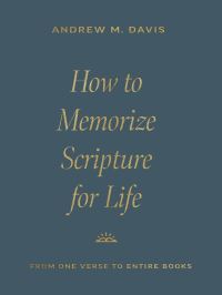 Book Cover for How to Memorize Scripture for Life by Andrew M Davis