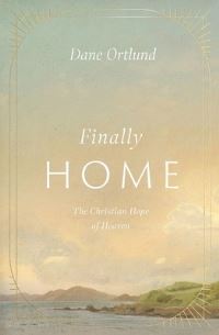 Book Cover for Finally Home by Dane Calvin Ortlund