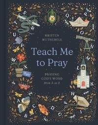Book Cover for Teach Me to Pray by Kristen Wetherell