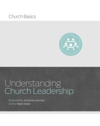 Book Cover for Understanding Church Leadership by Mark Dever