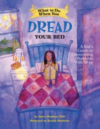 Book Cover for What to Do When You Dread Your Bed by Dawn Huebner, Bonnie Matthews