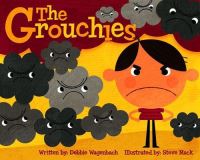 Book Cover for The Grouchies by Debbie Wagenbach, Steve Mack