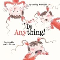 Book Cover for I Can't Do Anything! by Thierry Robberecht