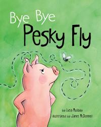 Book Cover for Bye Bye Pesky Fly by Lysa Mullady