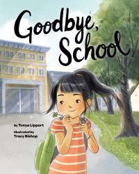 Book Cover for Goodbye, School by Tonya K Lippert