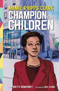 Book Cover for Mamie Phipps Clark, Champion for Children by Lynnette Mawhinney