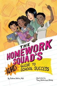 Book Cover for The Homework Squad's ADHD Guide to School Success by Joshua G Shifrin