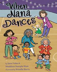 Book Cover for When Nana Dances by Jane Yolen, Maddison StemplePiatt
