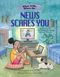 Book Cover for What to Do When the News Scares You by Jacqueline B Toner