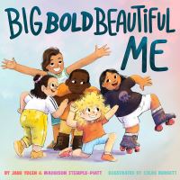 Book Cover for Big Bold Beautiful Me by Jane Yolen, Maddison StemplePiatt
