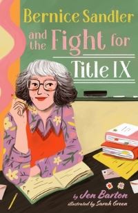Book Cover for Bernice Sandler and the Fight for Title IX by Jen Barton
