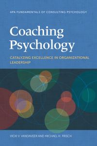 Book Cover for Coaching Psychology by Vicki V Vandaveer, Michael H Frisch
