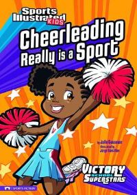 Book Cover for Cheerleading Really Is a Sport by Julie Gassman, Jorge Santillan