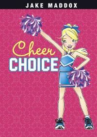 Book Cover for Cheer Choice by Jake Maddox, Emma Carlson Berne