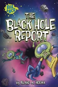 Book Cover for The Black Hole Report by Blake A Hoena