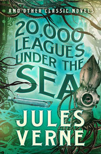 Book Cover for 20,000 Leagues Under the Sea and Other Classics by Jules Verne