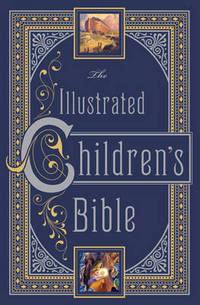Book Cover for The Illustrated Children's Bible by Henry A Sherman, Charles Foster Kent, William Ladd Taylor, James Tissot, Vyacheslav Shevchenko