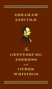 Book Cover for The Gettysburg Address and Other Writings by Abraham Lincoln